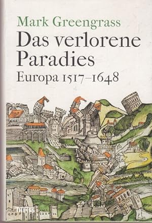 Bild des Verkufers fr Das verlorene Paradies. Europa 1517-1648. Aus dem Englischen von Michael Haupt. zum Verkauf von Altstadt Antiquariat Goslar