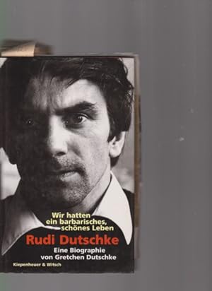 Immagine del venditore per Rudi Dutschke. Wir hatten ein barbarisches, schnes Leben. Eine Biographie von Gretchen Dutschke. venduto da Fundus-Online GbR Borkert Schwarz Zerfa