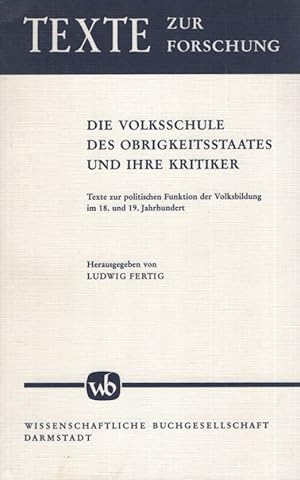 Seller image for Die Volksschule des Obrigkeitsstaates und ihre Kritiker : Texte zur polit. Funktion d. Volksbildung im 18. u. 19. Jh. Texte zur Forschung ; Bd. 30. for sale by Fundus-Online GbR Borkert Schwarz Zerfa