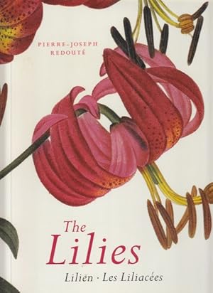 The Lilies. Lilien. Les Liliacées. Text in englischer, deutscher und französischer Sprache.