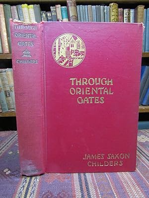 Imagen del vendedor de Through Oriental Gates: The Adventures of an Unwise Man in the East a la venta por Pages Past--Used & Rare Books