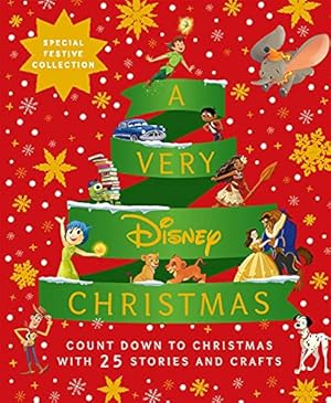 Bild des Verkufers fr A Very Disney Christmas: Count Down to Christmas with Twenty-Five Festive Stories and Crafts zum Verkauf von WeBuyBooks