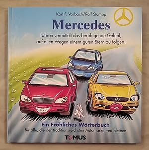 Imagen del vendedor de Mercedes: Ein frhliches Wrterbuch fr alle, die der traditionsreichsten Automarke treu bleiben. a la venta por KULTur-Antiquariat