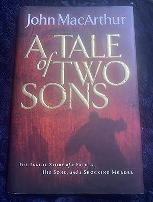 Seller image for A Tale of Two Sons: The Inside the Story of a Father, His Sons, and a Shocking Murder for sale by Manitou Books