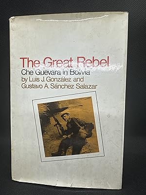 Imagen del vendedor de The Great Rebel: Che Guevara in Bolivia (First Edition) a la venta por Dan Pope Books