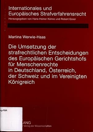 Bild des Verkufers fr Die Umsetzung der strafrechtlichen Entscheidungen des Europischen Gerichtshofs fr Menschenrechte in Deutschland, sterreich, der Schweiz und im Vereinigten Knigreich Band 5 zum Verkauf von avelibro OHG