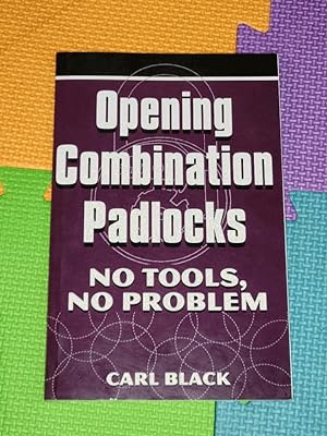 Seller image for Opening Combination Padlocks: No Tools, No Problem for sale by Earthlight Books