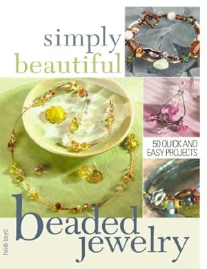Bild des Verkufers fr Simply Beautiful Beaded Jewelry zum Verkauf von WeBuyBooks