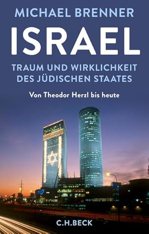 Israel: Traum und Wirklichkeit des jüdischen Staates