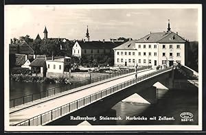 Ansichtskarte Radkersburg /Steiermark, Murbrücke mit Zollamt
