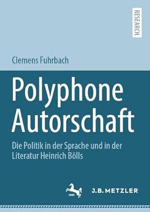 Bild des Verkufers fr Polyphone Autorschaft : Die Politik in der Sprache und in der Literatur Heinrich Blls zum Verkauf von AHA-BUCH GmbH