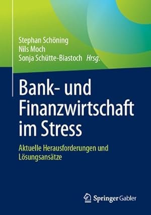 Bild des Verkufers fr Bank- und Finanzwirtschaft im Stress : Aktuelle Herausforderungen und Lsungsanstze zum Verkauf von AHA-BUCH GmbH