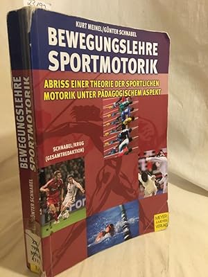 Bild des Verkufers fr Bewegungslehre - Sportmotorik: Abriss einer Theorie der sportlichen Motorik unter pdagogischem Aspekt. zum Verkauf von Versandantiquariat Waffel-Schrder