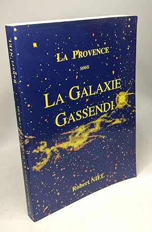Bild des Verkufers fr La provence sous la galaxie Gassendi zum Verkauf von crealivres