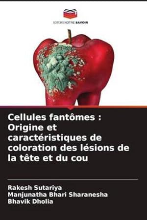 Image du vendeur pour Cellules fantmes : Origine et caractristiques de coloration des lsions de la tte et du cou mis en vente par AHA-BUCH GmbH