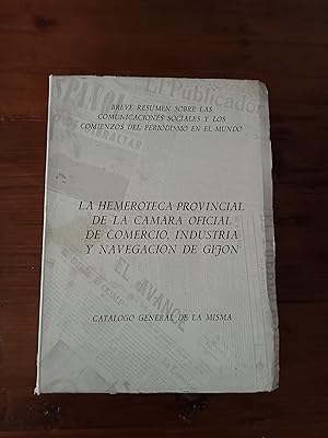 LA HEMEROTECA PROVINCIAL DE LA CAMARA OFICIAL DE COMERCIO, INDUSTRIA Y NAVEGACION DE GIJON. Catál...