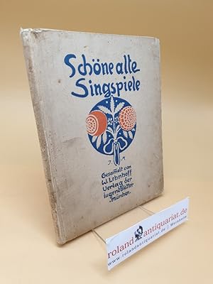 Imagen del vendedor de Schne alte Singspiele - 100 volkstmliche Spiel- und Tanzlieder in Wort, Sing- und Spielweise a la venta por Roland Antiquariat UG haftungsbeschrnkt