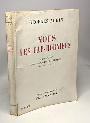 Bild des Verkufers fr Nous les cap-horniers - prface du contre-amiral R. Leportier zum Verkauf von crealivres