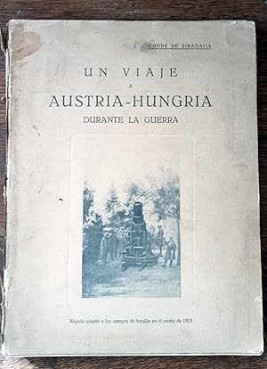 UN VIAJE A AUSTRIA-HUNGRIA DURANTE LA GUERRA. Rápida ojeada a los campos de batalla en el otoño d...