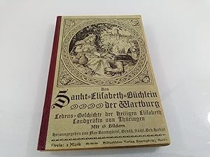 Seller image for Das Sankt Elisabeth-Bchlein der Wartburg, Lebensgeschichte der Heiligen Elisabeth Landgrfin von Thringen mit 18 Bildern for sale by SIGA eG