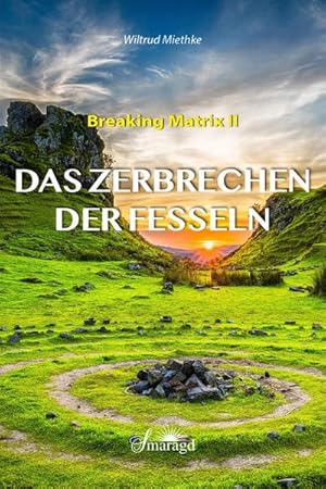 Bild des Verkufers fr Das Zerbrechen der Fesseln : Breaking Matrix II zum Verkauf von AHA-BUCH GmbH