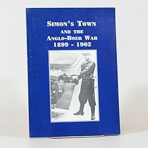 The Centenary of the Anglo-Boer War 1899 - 1902 as it affected Simon's Town