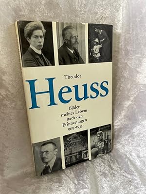 Seller image for Theodor Heuss. Bilder meines Lebens nach den Erinnerungen 1905 - 1933 for sale by Antiquariat Jochen Mohr -Books and Mohr-