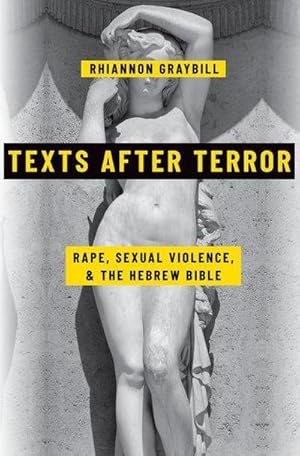 Bild des Verkufers fr Texts After Terror : Rape, Sexual Violence, and the Hebrew Bible zum Verkauf von AHA-BUCH GmbH