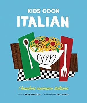 Seller image for Kids Cook Italian: Cuciniamo italiano, Un ricettario di famiglia (Let's Cook) for sale by WeBuyBooks