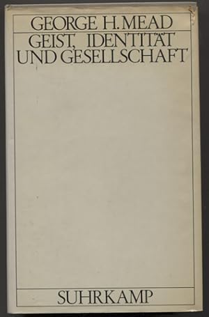 Bild des Verkufers fr Geist, Identitt und Gesellschaft aus der Sicht des Sozialbehaviorismus. Mit einer Einleitung herausgegeben von Charles W. Morris. Aus dem Amerikanischen von Ulf Pacher. zum Verkauf von Antiquariat Neue Kritik