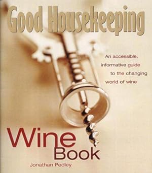 Imagen del vendedor de Wine Book: An accessible, informative guide to the changing world of wine (Good Housekeeping) a la venta por WeBuyBooks 2