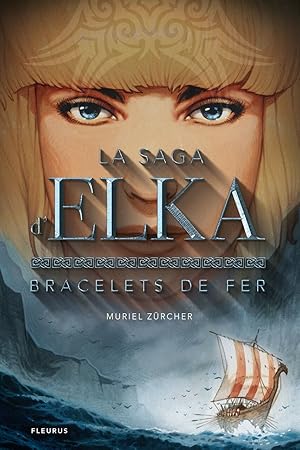 La saga d'Elka Tome 1 : Bracelets de fer