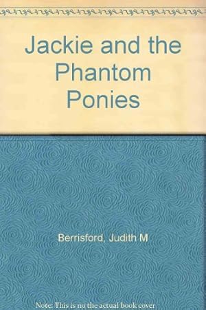 Bild des Verkufers fr Jackie and the Phantom Ponies zum Verkauf von WeBuyBooks 2