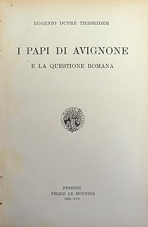 Bild des Verkufers fr I PAPI DI AVIGNONE E LA QUESTIONE ROMANA zum Verkauf von libreria minerva