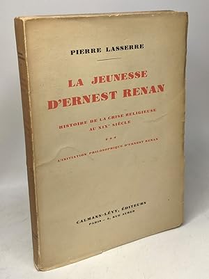 Bild des Verkufers fr La jeunesse d'Ernest Renan (Tome III : L'initiation philosophique d'Ernest Renan) zum Verkauf von crealivres