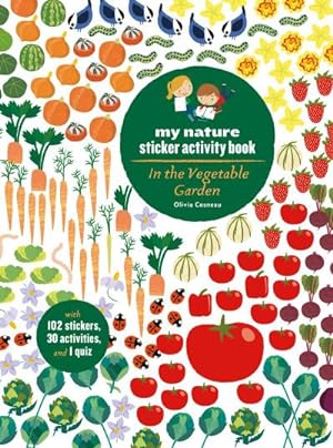 Bild des Verkufers fr In the Vegetable Garden: My Nature Sticker Activity Book (Ages 5 and Up, with 102 Stickers, 24 Activities, and 1 Quiz) zum Verkauf von Smartbuy