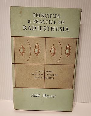 Bild des Verkufers fr Principles & Practices Of Radiesthesia :A Textbook For Practioners And Students zum Verkauf von Archive