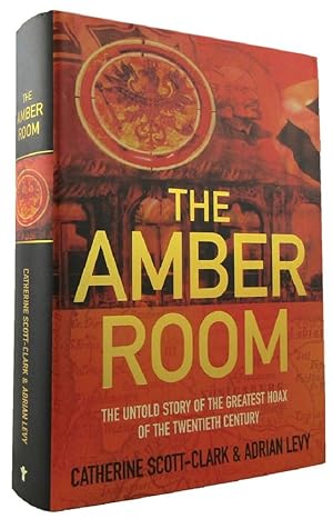 Image du vendeur pour THE AMBER ROOM: The Untold Story of the Greatest Hoax of the Twentieth Century mis en vente par Kay Craddock - Antiquarian Bookseller