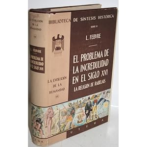 Imagen del vendedor de EL PROBLEMA DE LA INCREDULIDAD EN EL SIGLO XVI. LA RELIGIN DE RABELAIS a la venta por Librera Salamb