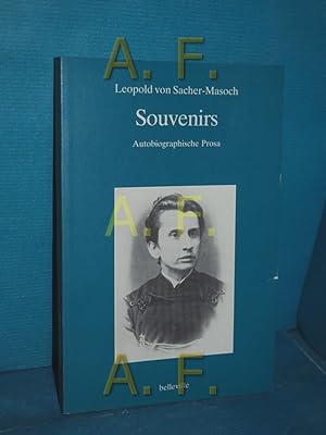 Bild des Verkufers fr Souvenirs Aus d. Franz. von Susanne Farin. Mit d. Erinnerungen seiner 2. Frau Hulda Edle von Sacher-Masoch / Sacher-Masoch, Leopold von: Autobiographische Prosa , [1], Splitter , Bd. 1 zum Verkauf von Antiquarische Fundgrube e.U.