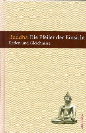 Bild des Verkufers fr Die Pfeiler der Einsicht. Reden und Gleichnisse zum Verkauf von Gabis Bcherlager