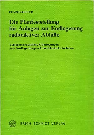 Bild des Verkufers fr Die Planfeststellung fr Anlagen zur Endlagerung radioaktiver Abflle. zum Verkauf von Augusta-Antiquariat GbR