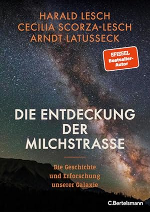 Bild des Verkufers fr Die Entdeckung der Milchstrae Die Geschichte und Erforschung unserer Galaxie - Mit zahlreichen farbigen Abbildungen zum Verkauf von primatexxt Buchversand