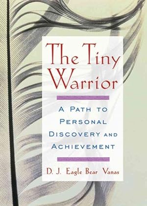 Seller image for Tiny Warrior : A Path to Personal Discovery and Achievement for sale by GreatBookPrices