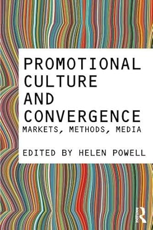 Bild des Verkufers fr Promotional Culture and Convergence: Markets, Methods, Media zum Verkauf von WeBuyBooks