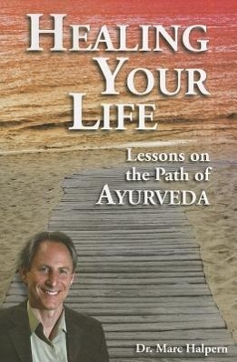 Bild des Verkufers fr Healing Your Life: Lessons on the Path of Ayurveda zum Verkauf von moluna