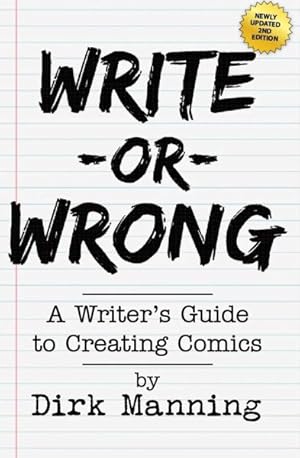 Imagen del vendedor de Write or Wrong : A Writer's Guide to Creating Comics a la venta por GreatBookPrices