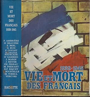 Seller image for Vie et mort des Franais : 1939-1945 for sale by PRISCA