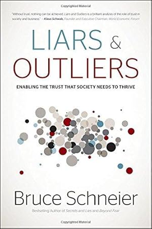 Bild des Verkufers fr Liars and Outliers: Enabling the Trust that Society Needs to Thrive zum Verkauf von WeBuyBooks