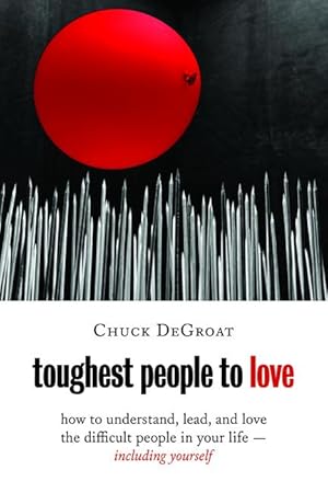 Bild des Verkufers fr Toughest People to Love: How to Understand, Lead, and Love the Difficult People in Your Life -- Including Yourself zum Verkauf von moluna